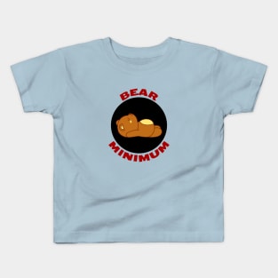 Bear Minimum | Bare Minimum Bear Pun Kids T-Shirt